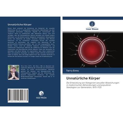 Unnatürliche Körper, Taschenbuch von Terry Enns, BoD - Books on Demand, 978-620-2-69237-3