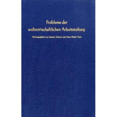Probleme der weltwirtschaftlichen Arbeitsteilung., Gebundene Ausgabe von , Duncker & Humblot, 978-3-428-03209-9