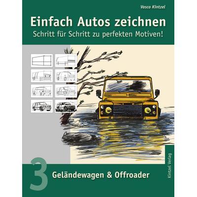 Einfach Autos zeichnen - Schritt für Schritt zu perfekten Motiven!, Taschenbuch von Vasco Kintzel, BoD – Books on Demand, 978-3-8330-0023-2