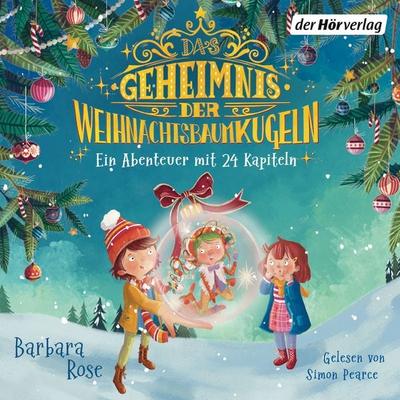 Das Geheimnis der Weihnachtsbaumkugeln - Ein Abenteuer mit 24 Kapiteln - Barbara Rose, Audio, 9783844554373