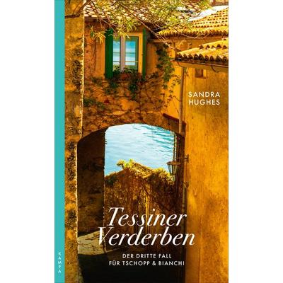 Tessiner Verderben, Taschenbuch von Sandra Hughes, Kampa Verlag, 978-3-311-12048-3