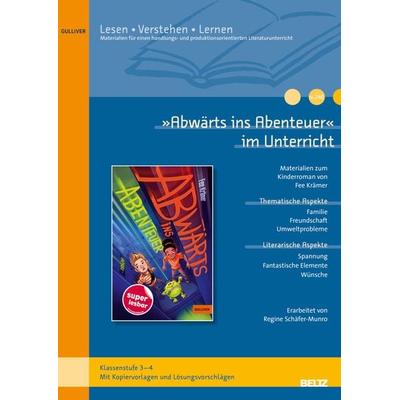 »Abwärts ins Abenteuer« im Unterricht, Geheftet von Regine Schäfer-Munro, Beltz Verlagsgruppe GmbH & Co. KG, 978-3-407-82426-4