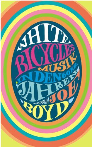 Joe Boyd - White Bicycles: Musik in den 60er Jahren - Preis vom 10.10.2026 11:48:34 h