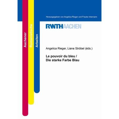 Le pouvoir du bleu / Die starke Farbe Blau, Gebundene Ausgabe von , Shaker Media, 978-3-8440-7693-6