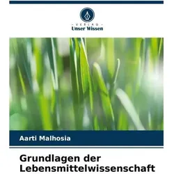 Grundlagen der Lebensmittelwissenschaft, Fachbücher von Aarti Malhosia
