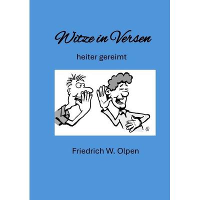 Witze in Versen, Taschenbuch von Friedrich W. Olpen, Tredition, 978-3-384-68740-1