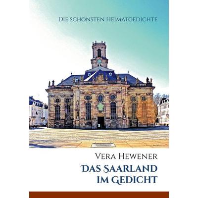 Das Saarland im Gedicht, Taschenbuch von Vera Hewener, BoD – Books on Demand, 978-3-8192-9776-2