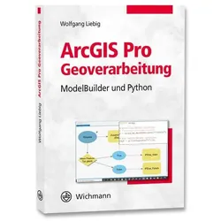 ArcGIS Pro Geoverarbeitung, Fachbücher von Wolfgang Liebig
