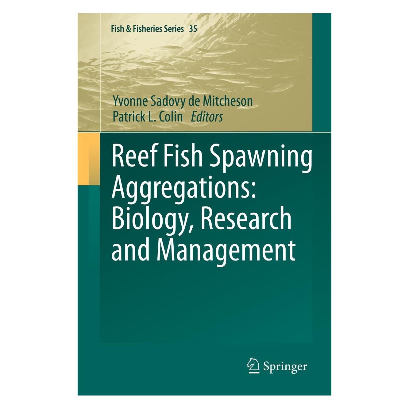 Springer Reef Fish Spawning Aggregations: Biology, Research and Management (Englisch, Hardcover, Patrick L. Colin, Yvonne Sadovy de Mitcheson) (9789400719798)
