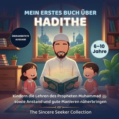 Mein erstes Buch über Hadithe, Taschenbuch von The Sincere Seeker Collection, EverBloom Kids, 978-1-955262-37-8