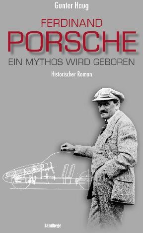 Gunter Haug - Ferdinand Porsche - Ein Mythos wird geboren - Preis vom 09.10.2026 07:28:09 h
