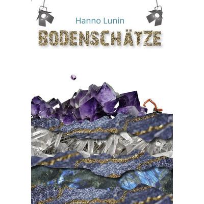 Bodenschätze, Taschenbuch von Hanno Lunin, "Orpheus und Söhne" Verlag, 978-3-938647-22-6