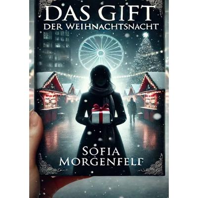 Das Gift der Weihnachtsnacht, Taschenbuch von Sofia Morgenfeld, Epubli, 978-3-8187-2084-1