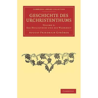 Geschichte des Urchristenthums - Volume 3, Taschenbuch von August Friedrich Gfrörer, Cambridge University Press, 978-1-108-05368-6