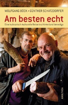 Günther Schatzdorfer - Am besten echt - Eine kulinarisch-kulturelle Reise ins Hinterland Venedigs - Preis vom 09.10.2026 07:28:09 h