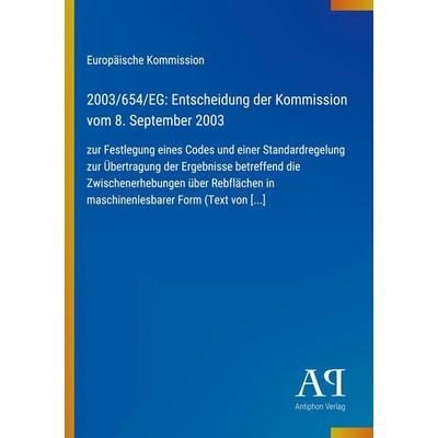 2003/654/EG: Entscheidung der Kommission vom 8. September 2003, Taschenbuch von Europäische Kommission, Antiphon Verlag, 978-3-387-70571-3