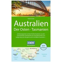DUMONT Reise-Handbuch Reiseführer Australien, Der Osten und Tasmanien, Reisebücher von Roland Dusik