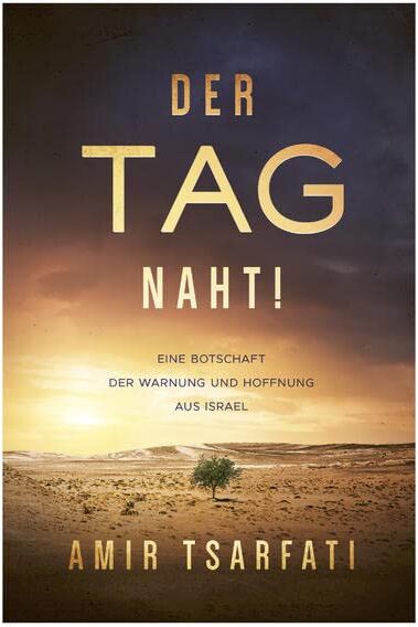 Amir Tsarfati - Der Tag naht!: Eine Botschaft der Warnung und Hoffnung aus Israel - Preis vom 02.10.2026 23:42:20 h