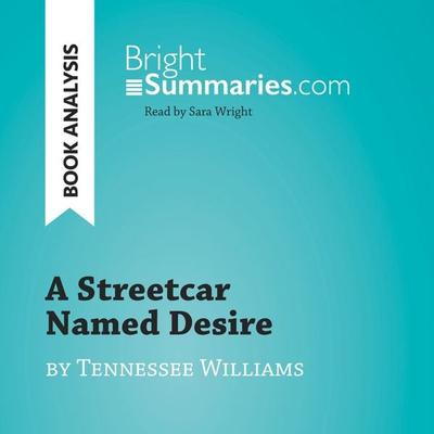 A Streetcar Named Desire by Tennessee Williams (Book Analysis) - Bright Summaries, Audio, 9782808034289