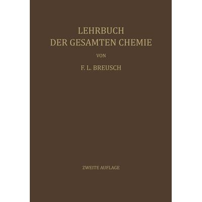 Lehrbuch der Gesamten Chemie, Taschenbuch von Friedrich L. Breusch, Springer Berlin, 978-3-642-87309-6