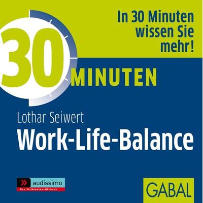 30 Minuten Work-Life-Balance - Lothar Seiwert, Download, 9783862002931