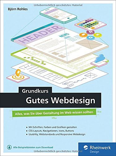 Björn Rohles - Grundkurs gutes Webdesign: Alles, was Sie über Gestaltung im Web wissen müssen, ohne Vorkenntnisse zu einer modernen und professionellen Website - Preis vom 30.09.2026 09:01:18 h