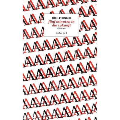 Fünf minuten in die zukunft, Gebundene Ausgabe von Jörg Piringer, Limbus Verlag, 978-3-99039-250-8