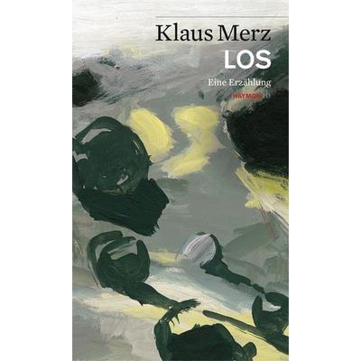 LOS, Taschenbuch von Klaus Merz, Haymon Verlag, 978-3-85218-922-2