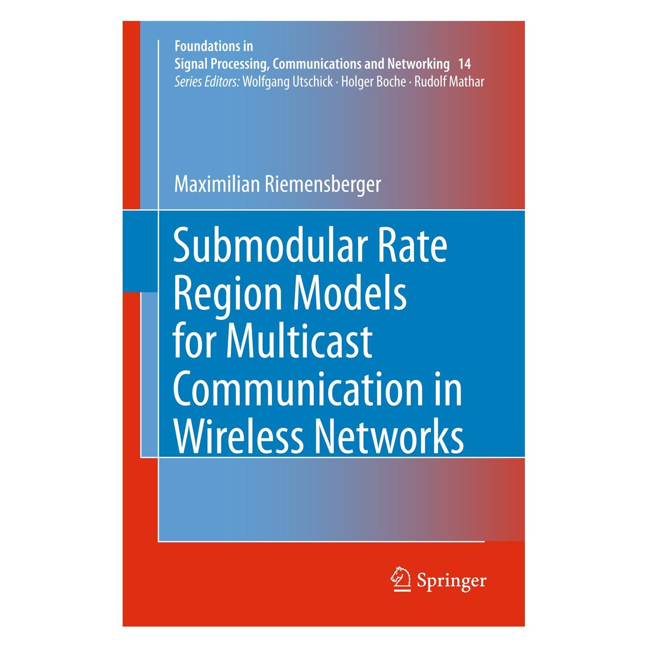 Springer Riemensberger:Submodular Rate Region Mo (9783319652313)