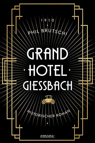 Phil Brutschi - Grandhotel Giessbach: Historischer Roman - Preis vom 16.10.2026 11:41:07 h