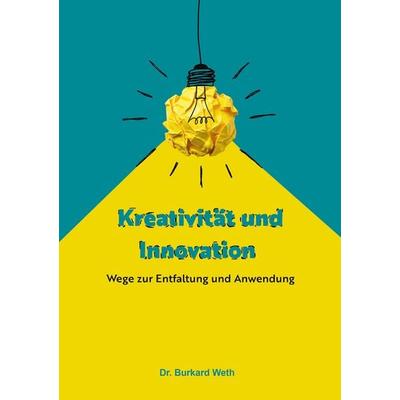 Kreativität und Innovation, Taschenbuch von Burkard Weth, Shaker, 978-3-9890307-7-0
