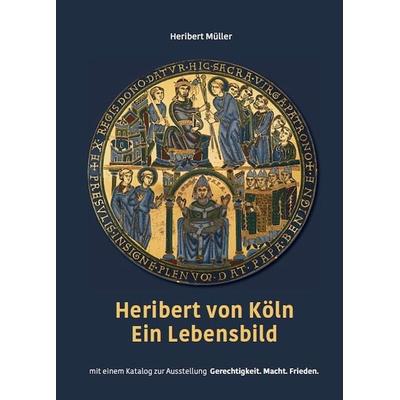 Heribert von Köln – Ein Lebensbild, Taschenbuch von Heribert Müller, Fink, Josef, 978-3-95976-293-9
