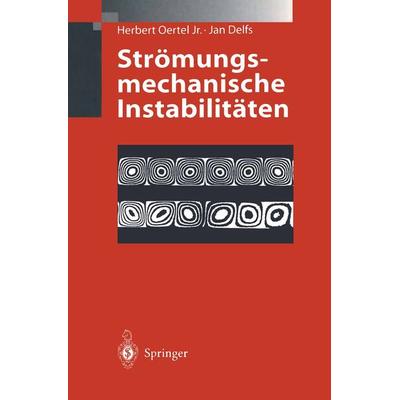 Strömungsmechanische Instabilitäten, Taschenbuch von Herbert Jr. Oertel,Jan Delfs, Springer Berlin, 978-3-540-56984-8