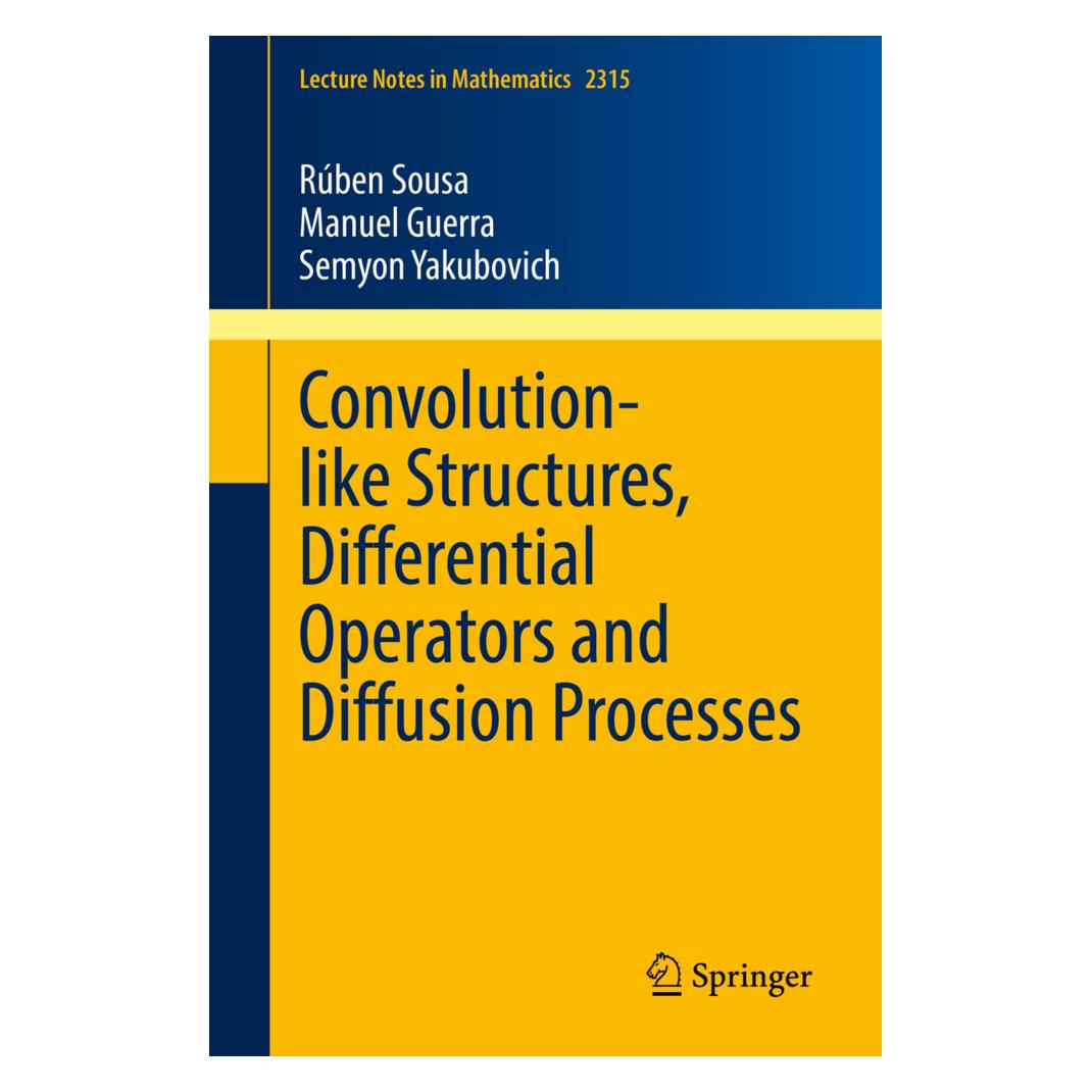 Springer Convolution-like Structures, Differential Operators and Diffusion Processes (Englisch, Softcover, Manuel Guerra, Rúben Sousa, Semyon Yakubovich) (56839708)