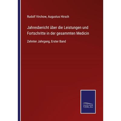 Jahresbericht über die Leistungen und Fortschritte in der gesammten Medicin, Taschenbuch von , BoD - Books on Demand, 978-3-7525-3796-3