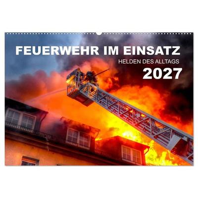FEUERWEHR IM EINSATZ (Wandkalender 2027 DIN A2 quer), CALVENDO Monatskalender
