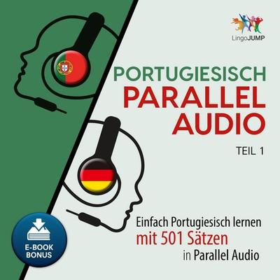 Portugiesisch Parallel Audio - Teil 1 - Lingo Jump, Audio, 9783962468088
