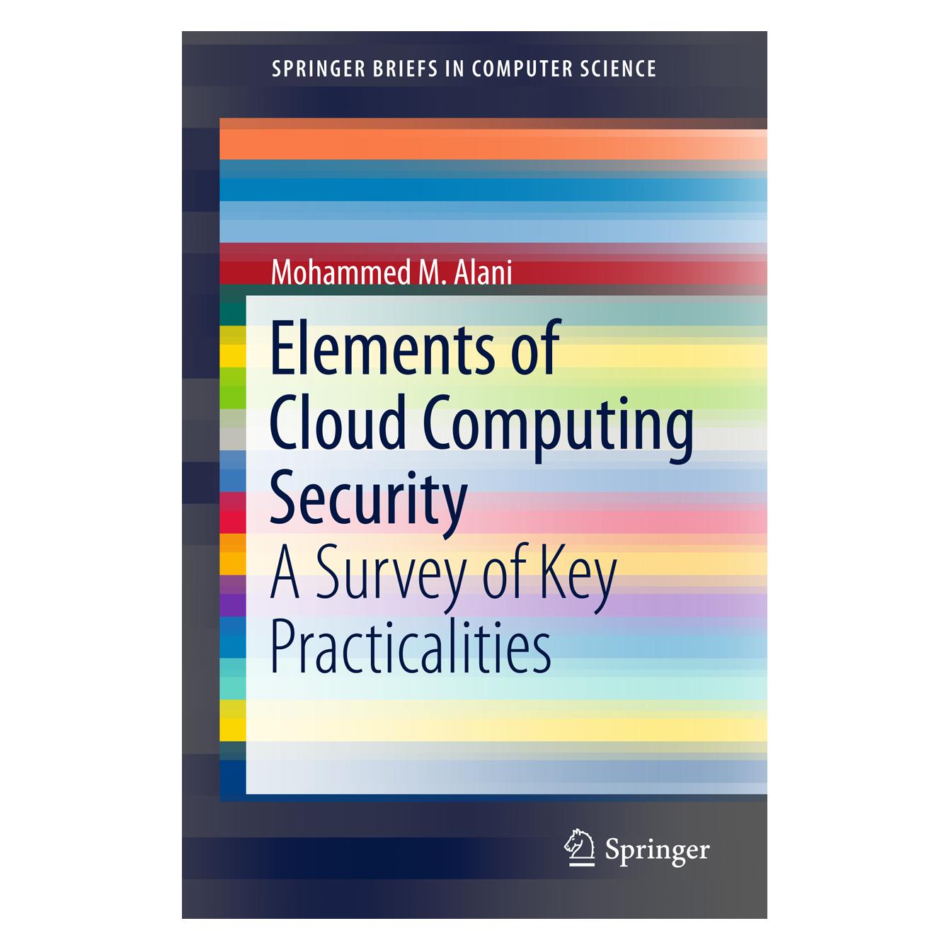 Springer Elements of Cloud Computing Security (Englisch, Softcover, Mohammed M. Alani) (55824380)
