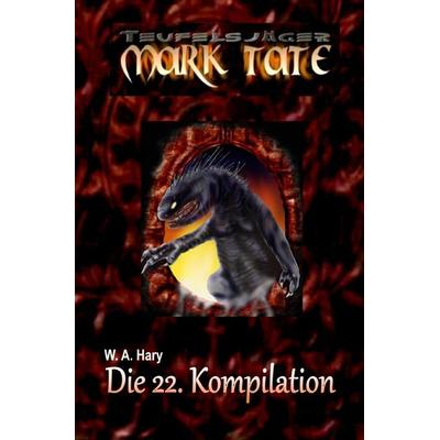 TEUFELSJÄGER Kompilation / TEUFELSJÄGER: Die 22. Kompilation, Taschenbuch von Wilfried A. Hary, Epubli, 978-3-7598-1918-5