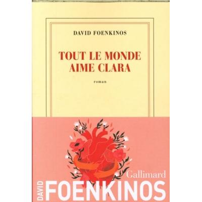 Tout le monde aime Clara, Taschenbuch von David Foenkinos, Gallimard, 978-2-07-310041-2