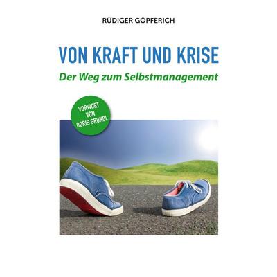 Von Kraft und Krise, Taschenbuch von Rüdiger Göpferich, BoD – Books on Demand, 978-3-7557-6007-8
