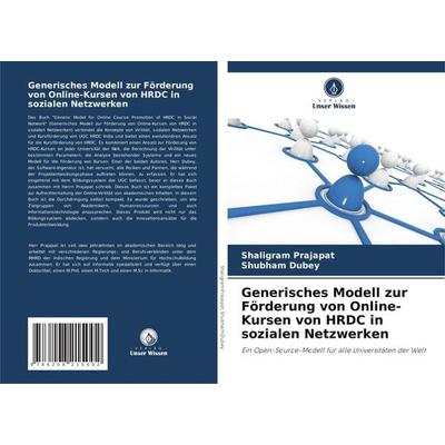 Generisches Modell zur Förderung von Online-Kursen von HRDC in sozialen Netzwerken, Taschenbuch von Shaligram Prajapat,Shubham Dubey, Verlag Unser