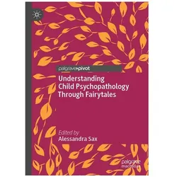 Understanding Child Psychopathology Through Fairytales, Fachbücher von Alessandra Sax