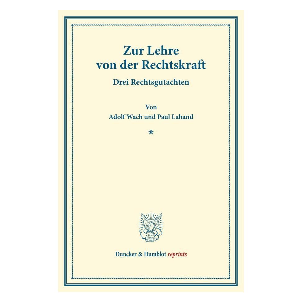 Duncker & Humblot Zur Lehre von der Rechtskraft. (Deutsch, Softcover, Adolf Wach, Paul Laband) (55548417)