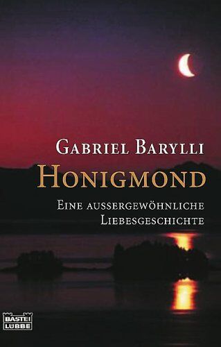 Gabriel Barylli - Honigmond. Eine Aussergewöhnliche Liebesgeschichte. - Preis vom 16.10.2026 11:41:07 h
