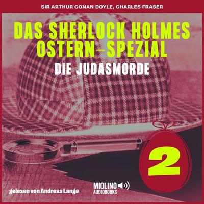 Das Sherlock Holmes Ostern-Spezial (Die Judasmorde, Folge 2) - Arthur Conan Doyle,Charles Fraser, Audio, 9783991628637