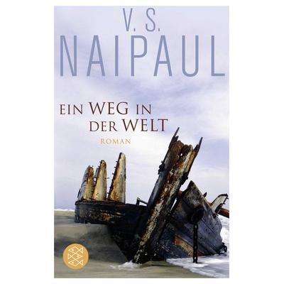 Ein Weg in der Welt, Taschenbuch von Vidiahar Surajprasad Naipaul, Fischer Taschenbuch Verlag