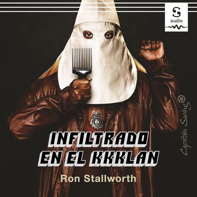 Infiltrado en el KKKLAN - Ron Stallworth, Audio, 9781094422800