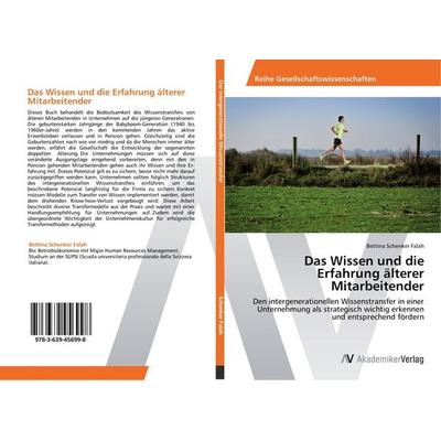 Das Wissen und die Erfahrung älterer Mitarbeitender, Taschenbuch von Bettina Schenker Falah, AV Akademikerverlag, 978-3-639-45699-8