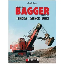 Tschechische Bagger 1922-2003: Von koda über Menck zu Unex, Ratgeber von Alfred Meyer